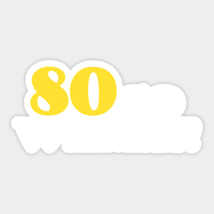 80 So What Funny Inspirational 80th Birthday Quote Sticker